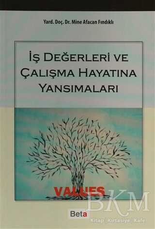 İş Değerleri ve Çalışma Hayatına Yansımaları - Beta Yayınevi