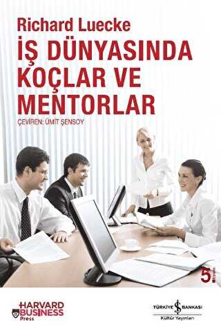 İŞ DÜNYASINDA KOÇLAR VE MENTORLAR - İş Bankası Kültür Yayınları