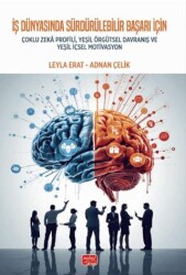 İş Dünyasında Sürdürülebilir Başarı İçin Çoklu Zekâ Profili, Yeşil Örgütsel Davranış ve Yeşil İçsel - Nobel Bilimsel Eserler
