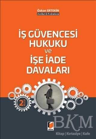 İş Güvencesi Hukuku ve İşe İade Davaları - Adalet Yayınevi