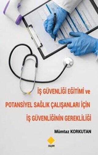 İş Güvenliği Eğitimi ve Potansiyel Sağlık Çalışanları için İş Güvenliğinin Gerekliliği - Duvar Kitabevi