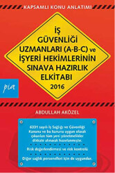 İş Güvenliği Uzmanları A-B-C ve İşyeri Hekimlerinin Sınava Hazırlık El Kitabı - Pia Yayınları