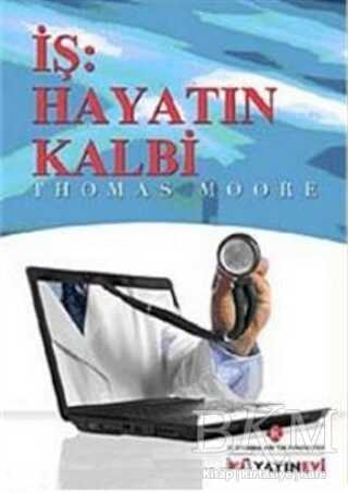 İş: Hayatın Kalbi - İstanbul Kültür Üniversitesi - İKÜ Yayınevi