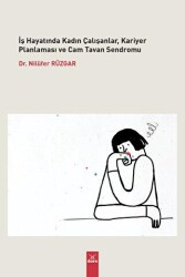 İş Hayatında Kadın Çalışanlar, Kariyer Planlaması ve Cam Tavan Sendromu - Dora Basım Yayın
