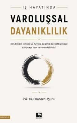 İş Hayatında Varoluşsal Dayanıklılık - 1
