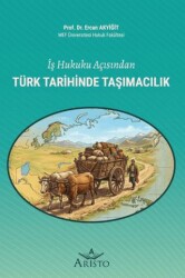 İş Hukuku Açısından Türk Tarihinde Taşımacılık - Aristo Yayınevi