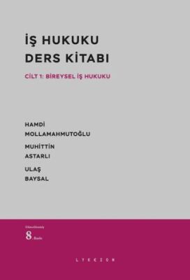 İş Hukuku Ders Kitabı Cilt: 1 Bireysel İş Hukuku - 1