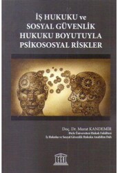 İş Hukuku ve Sosyal Güvenlik Hukuku Boyutuyla Psikososyal Riskler - Legal Yayıncılık