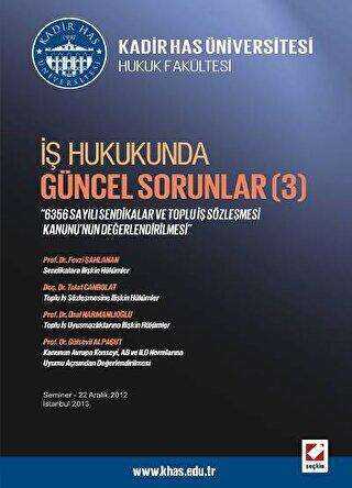 İş Hukukunda Güncel Sorunlar - 3 - Seçkin Yayıncılık