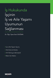 İş Hukukunda İşçinin İş ve Aile Yaşamı Uyumunun Sağlanması - Seçkin Yayıncılık