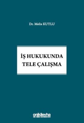 İş Hukukunda Tele Çalışma - 1