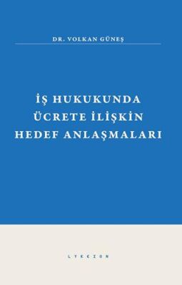 İş Hukukunda Ücrete İlişkin Hedef Anlaşmaları - 1