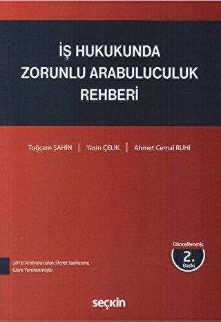 İş Hukukunda Zorunlu Arabuluculuk Rehberi - Seçkin Yayıncılık