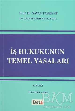 İş Hukukunun Temel Yasaları - Beta Yayınevi