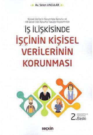 İş İlişkisinde İşçinin Kişisel Verilerinin Korunması - Seçkin Yayıncılık