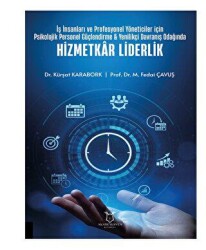 İş İnsanları ve Profesyonel Yöneticiler İçin Psikolojik Personel Güçlendirme - Yenilikçi Davranış Odağında Hizmetkar Liderlik - Akademisyen Kitabevi
