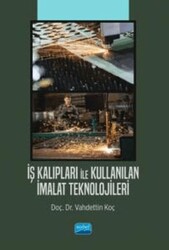 İş Kalıpları ile Kullanılan İmalat Teknolojileri - Nobel Akademik Yayıncılık