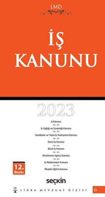 İş Kanunu - LMD-6 Libra Mevzuat Dizisi - 1