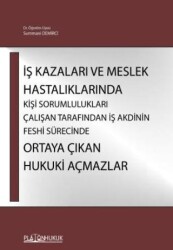 İş Kazaları Ve Meslek Hastalıklarında Kişi Sorumlulukları Çalışan Tarafından İş Akdinin Feshi Süreci - Platon Hukuk