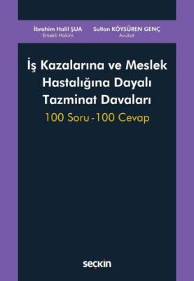 İş Kazalarına ve Meslek Hastalığına Dayalı Tazminat Davaları - 1