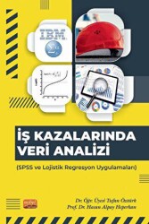 İş Kazalarında Veri Analizi - SPSS ve Lojistik Regresyon Uygulamaları - Nobel Bilimsel Eserler