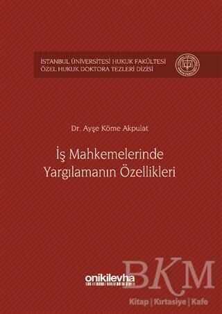 İş Mahkemelerinde Yargılamanın Özellikleri - On İki Levha Yayınları