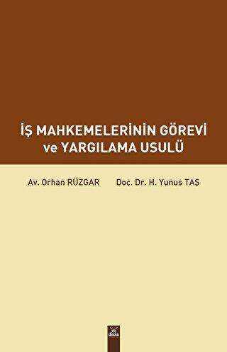 İş Mahkemelerinin Görevi ve Yargılama Usulü - Dora Basım Yayın