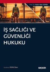 İş Sağlığı ve Güvenliği Hukuku - Seçkin Yayıncılık
