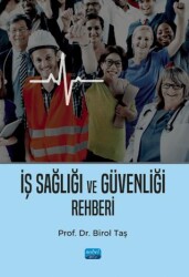 İş Sağlığı ve Güvenliği Rehberi - Nobel Akademik Yayıncılık