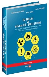 İş Sağlığı ve Güvenliği Temel Eğitimi - Beta Yayınevi