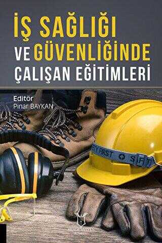 İş Sağlığı ve Güvenliğinde Çalışan Eğitimleri - Akademisyen Kitabevi