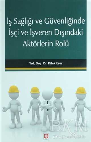 İş Sağlığı ve Güvenliğinde İşçi ve İşveren Dışındaki Aktörlerin Rolü - 1