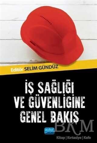 İş Sağlığı ve Güvenliğine Genel Bakış - Nobel Akademik Yayıncılık