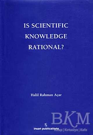 Is Scientific Knowledge Rational? - İnsan Publications