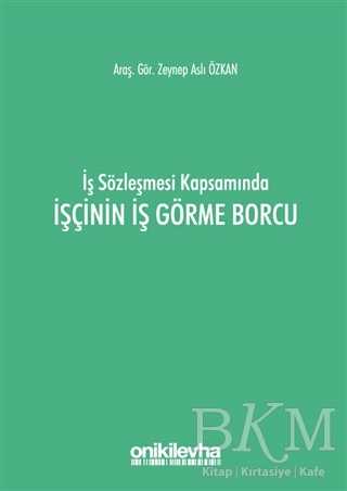 İş Sözleşmesi Kapsamında İşçinin İş Görme Borcu - On İki Levha Yayınları