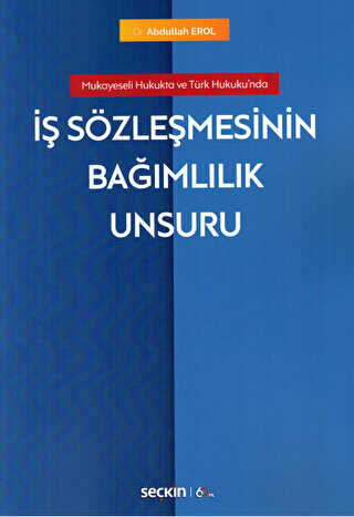 İş Sözleşmesinin Bağımlılık Unsuru - Seçkin Yayıncılık