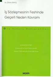 İş Sözleşmesinin Feshinde Geçerli Neden Kavramı - Seçkin Yayıncılık