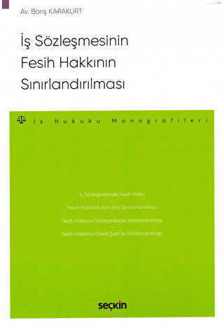İş Sözleşmesinin Fesih Hakkının Sınırlandırılması - Seçkin Yayıncılık
