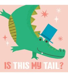 Is This My Tail?: Crocodile - Yoyo Books