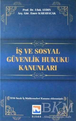 İş ve Sosyal Güvenlik Hukuku Kanunları - Nisan Kitabevi