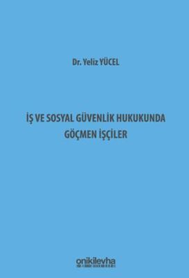 İş ve Sosyal Güvenlik Hukukunda Göçmen İşçiler - 1