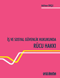 İş ve Sosyal Güvenlik Hukukunda Rücu Hakkı - On İki Levha Yayınları