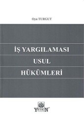 İş Yargılaması Usul Hükümleri - Yetkin Yayınları