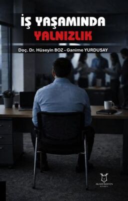 İş Yaşamında Yalnızlık - 1