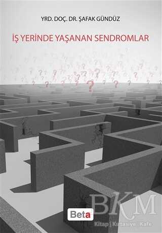 İş Yerinde Yaşanan Sendromlar - Beta Yayınevi