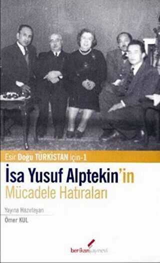 İsa Yusuf Alptekin’in Mücadele Hatıraları - 2