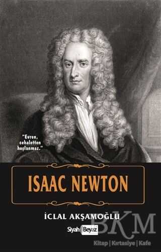 Isaac Newton - Siyah Beyaz Yayınları