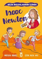 Isaac Newton - Bilim İnsanlarının İzinde - Timaş Çocuk