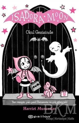 Isadora Moon Okul Gezisinde - Epsilon Yayınevi