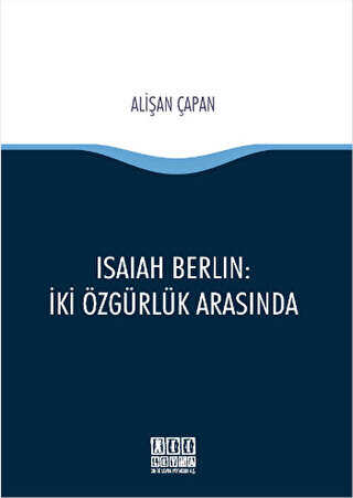 Isaiah Berlin : İki Özgürlük Arasında